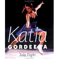 Katia Gordeeva: Solo Flight (Stars on Ice Little Books)