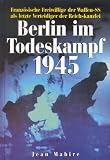 Berlin im Todeskampf 1945 - Jean Mabire