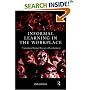 Informal Learning in the Workplace: Unmasking Human Resource Development