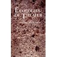 Ecologies of Theater: Essays at the Century Turning (PAJ Books) by  Bonnie Marranca