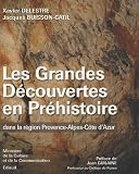 Les Grandes D�couvertes en Pr�histoire dans la r�gion Provence-Alpes-C�te d'Azur