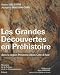 Les Grandes Decouvertes en Prehistoire dans la region Provence-Alpes-Cote d'Azur