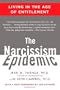 The Narcissism Epidemic: Living in the Age of Entitlement