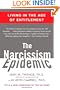 The Narcissism Epidemic: Living in the Age of Entitlement