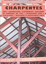 Charpentes : Bois - Assemblages - Charpentes - Lucarnes et Fenêtres de toit - Planchers bois - Escaliers - Maison à ossatures bois