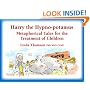 Harry, the Hypno-potamus: Metaphorical Tales for the Treatment of Children