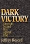 Dark Victory: America's Second War Against Iraq