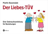 Der Liebes-T�V: Eine Gebrauchsanleitung f�r Beziehungen - Martin Baxendale