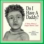 Do I Have a Daddy?: A Story for a Single-Parent Child