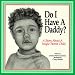 Do I Have a Daddy?: A Story for a Single-Parent Child