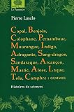 Copal, Benjoin, Colophane... : Histoire des sciences