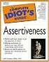 The Complete Idiot's Guide to Assertiveness (The Complete Idiot's Guide)
