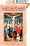 Spiritual Masters: The Living a Life of Prayer in the Catholic Tradition