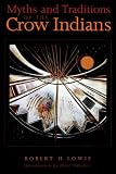 Myth and Tradition of Crow Indians (Sources of American Indian Oral Literature)