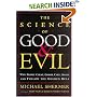 The Science of Good and Evil : Why People Cheat, Gossip, Care, Share, and Follow the Golden Rule