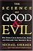 The Science of Good and Evil: Why People Cheat, Gossip, Care, Share, and Follow the Golden Rule