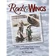  Rods and Wings: A History of the Fishing Lodge Business in Bristol Bay, Alaska  by Bo Bennett