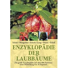Enzyklop�die der Laubb�ume: Die gro�e Enzyklop�die mit �ber 800 Farbfotos unter Mitwirkung von 30 Experten