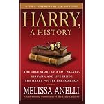 Harry, A History: The True Story of a Boy Wizard, His Fans, and Life Inside the Harry Potter Phenomenon