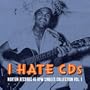 I Hate CD's: Norton Records 45 RPM Singles Collection Vol. 1