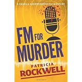 FM For Murder: A Pamela Barnes acoustic mystery ~ Patricia Rockwell