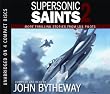 Supersonic Saints 2: More Thrilling Stories from LDS Pilots (Deseret Book Audio Library)