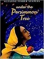 Under the Persimmon Tree (Reinforced Hardcover)