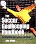 The Soccer Goalkeeping Handbook