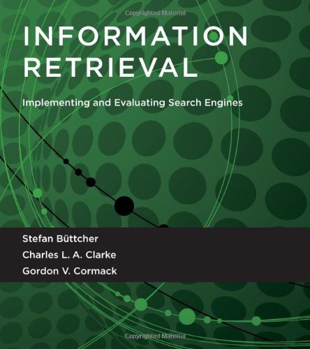 Information Retrieval: Implementing and Evaluating Search Engines (MIT Press)