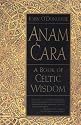 Anam Cara: A Book of Celtic Wisdom