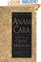 Anam Cara: A Book of Celtic Wisdom