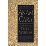 Anam Cara: A Book of Celtic Wisdom