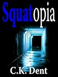 Squatopia (Psychological Thriller)
