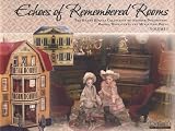 Echoes of Remembered Rooms Vol 1 & 2: Antique Dollhouses, Rooms, Miniatures, Dolls