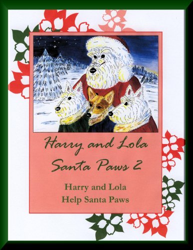 Harry and Lola Santa Paws 2 - Harry and Lola Help Santa Paws (Harry and Lola books Book 6)