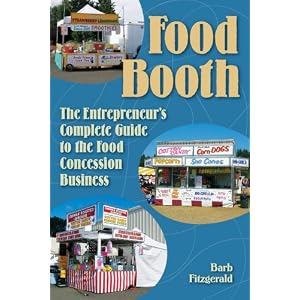 Food Booth, The Entrepreneur's Complete Guide to the Food Concession Business