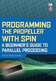 Programming the Propeller with Spin : A Beginner's Guide to Parallel Processing