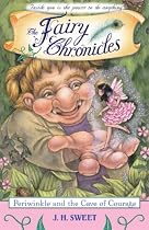 Periwinkle and the Cave of Courage (The Fairy Chronicles, Book 6)