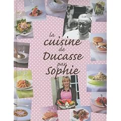 La cuisine de Ducasse par Sophie