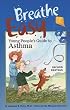 Breathe Easy: Young People's Guide to Asthma