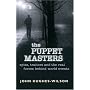 The Puppet Masters: A Secret History: Spies, Traitors and the Real Forces Behing World Events (Cassell Military Paperbacks)
