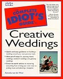 Complete Idiot's Guide to Creative Weddings
