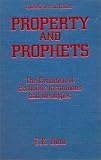 Property and Prophets: The Evolution of Economic Institutions and Ideologies