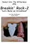 Breakin' Rock 2, Let's Make an Arrowhead