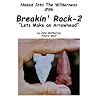 Breakin' Rock 2, Let's Make an Arrowhead