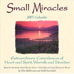 Small Miracles 2003 Calendar: Extraordinary Coincidences of Heart and Spirt, Warmth and Devotion
