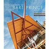 TheArchitectureofBartPrince:APragmaticsofPlace(RevisedandUpdated)