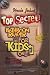 Uncle John's Top Secret Bathroom Reader for Kids Only!