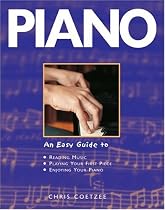 Piano: An Easy Guide to Reading Music, Playing Your First Piece, & Enjoying Your Piano