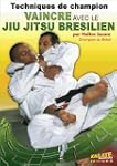 Vaincre avec le Jui Jitsu Br�silien V...